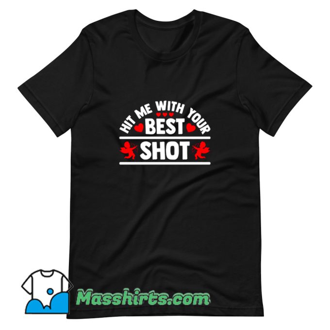 New Hit Me With Your Best Shot T Shirt Design