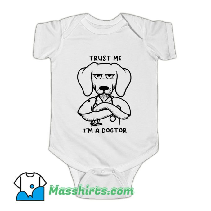 Trust Me I Am Dogtor Baby Onesie