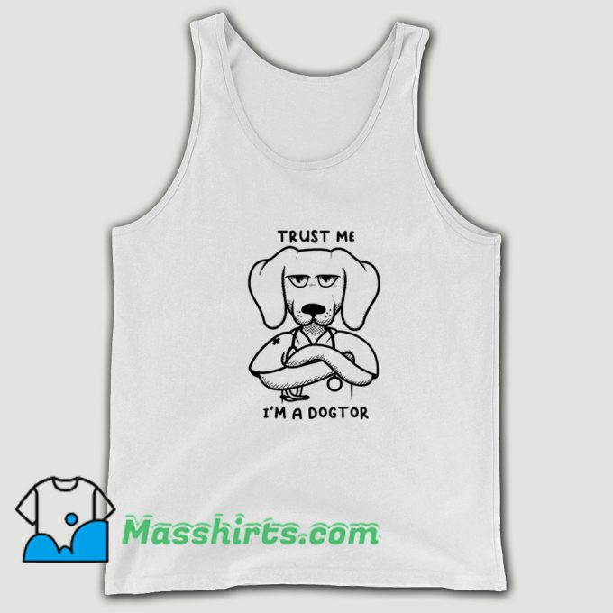 Trust Me I Am Dogtor Tank Top