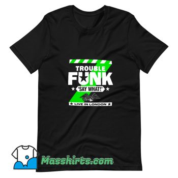 Vintage Trouble Funk Say What T Shirt Design