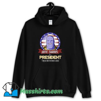 Vote The Thanos For President Hoodie Streetwear