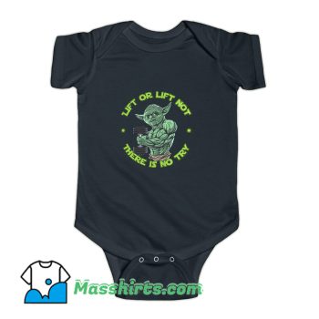 Yoda Lift Or Lift Not There Is No Try Baby Onesie