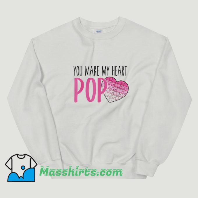 You Make My Heart Pop Valentine Day Sweatshirt