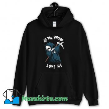 All The Witches Love Me Hoodie Streetwear