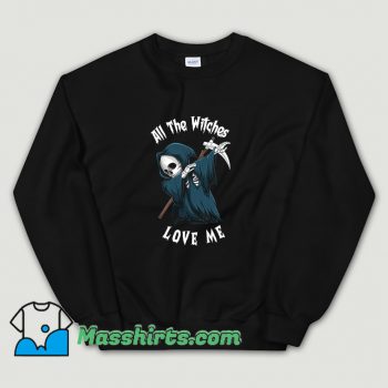 All The Witches Love Me Sweatshirt