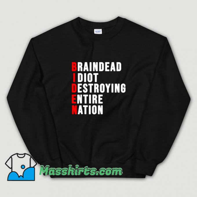 Biden Clown Braindead Idiot Destroying Sweatshirt