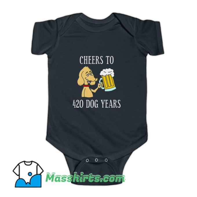 Cheers To 420 Dog Years Baby Onesie