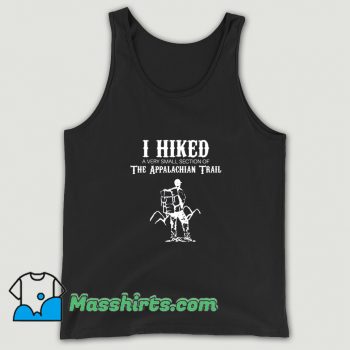 I Hiked A Very Small Section Of The Appalachian Trail Tank Top