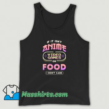 I Only Need Anime and Video Games Tank Top