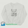 I Speak Fluent Cat Sweatshirt