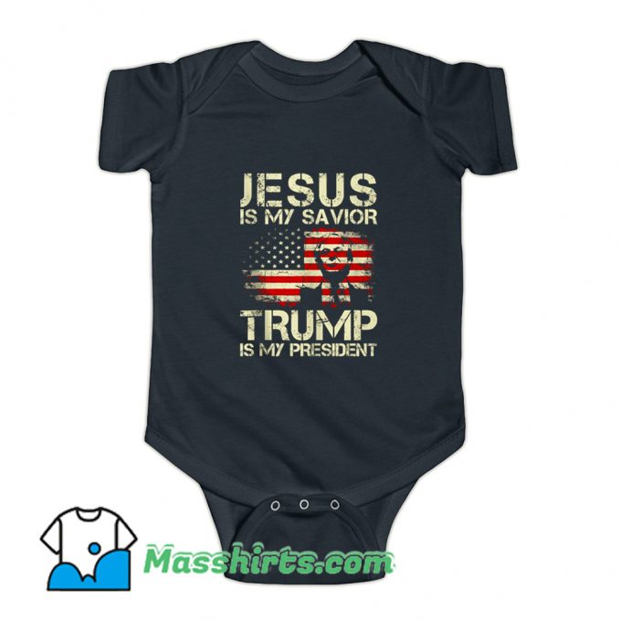 Jesus Is My Savior Trump Is My President Baby Onesie