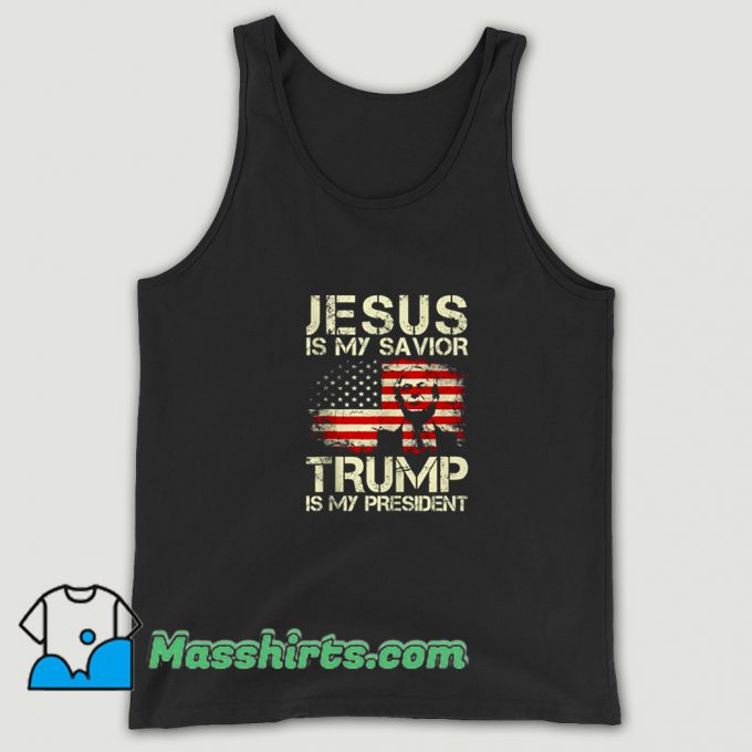 Jesus Is My Savior Trump Is My President Tank Top