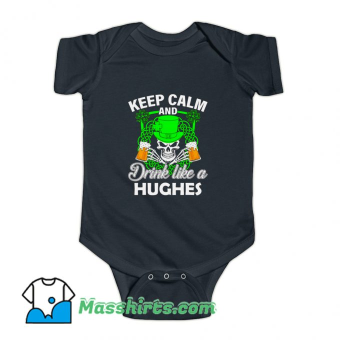 Keep Calm And Drink Like A Hughes Baby Onesie