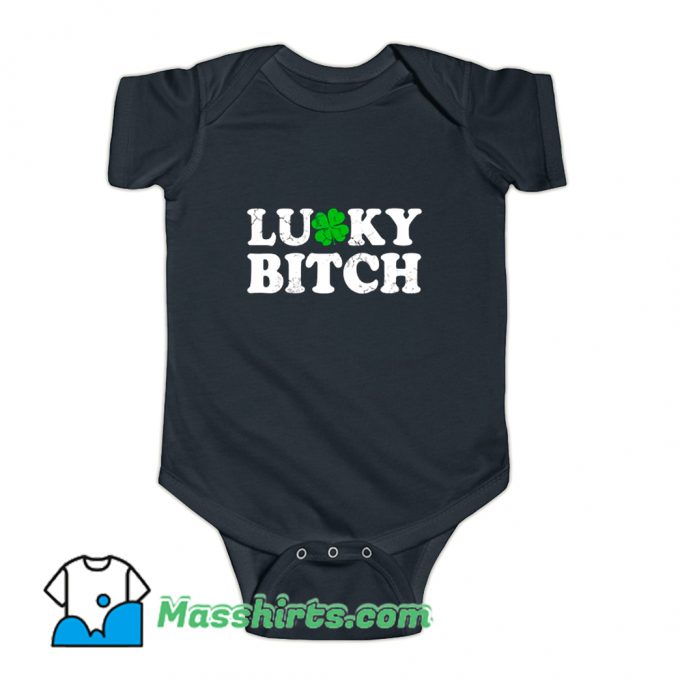 Lucky Bitch Irish Quotes Baby Onesie