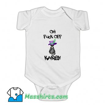 Oh Fuck Off Karen Baby Onesie