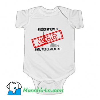Presidents Day Is Until We Get A Real One Baby Onesie
