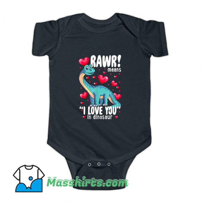 Rawr Means I Love You In Dinosaur Baby Onesie