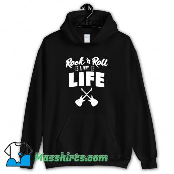 Rock n Roll Is A Way Of Life Hoodie Streetwear