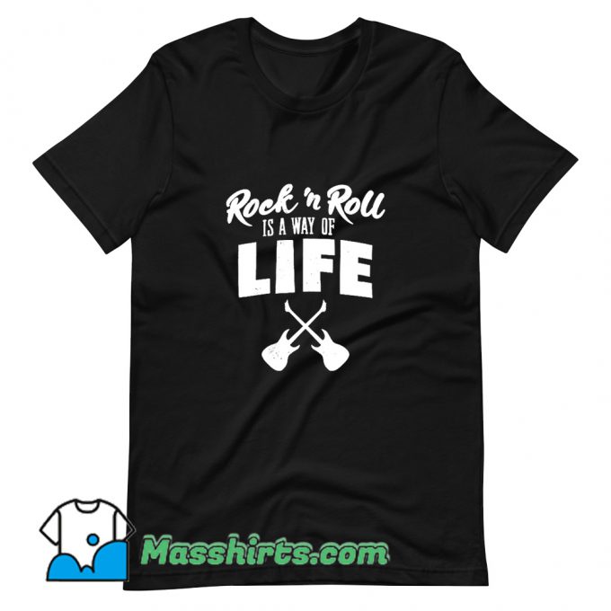 Rock n Roll Is A Way Of Life T Shirt Design