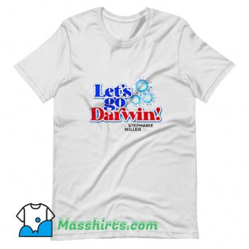 The Stephanie Miller Show Lets Go Darwin T Shirt Design