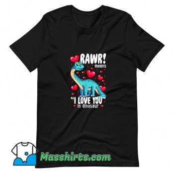 Vintage Rawr Means I Love You In Dinosaur T Shirt Design