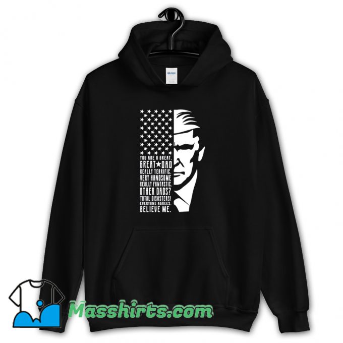 You Are Great Great Dad Trump Hoodie Streetwear