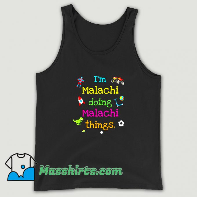 Awesome I Am Malachi Doing Malachi Things Tank Top