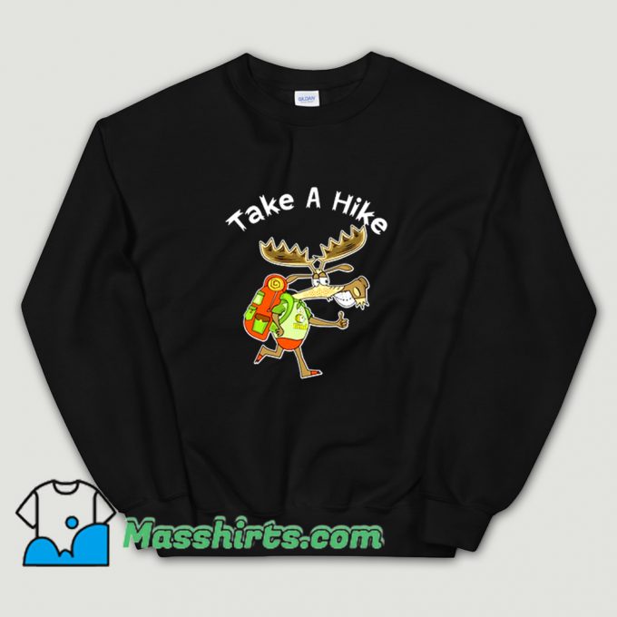 Awesome Take A Hike Cartoon Moose Sweatshirt