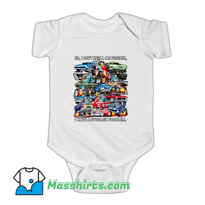Best I Dont Have A Car Problem Baby Onesie