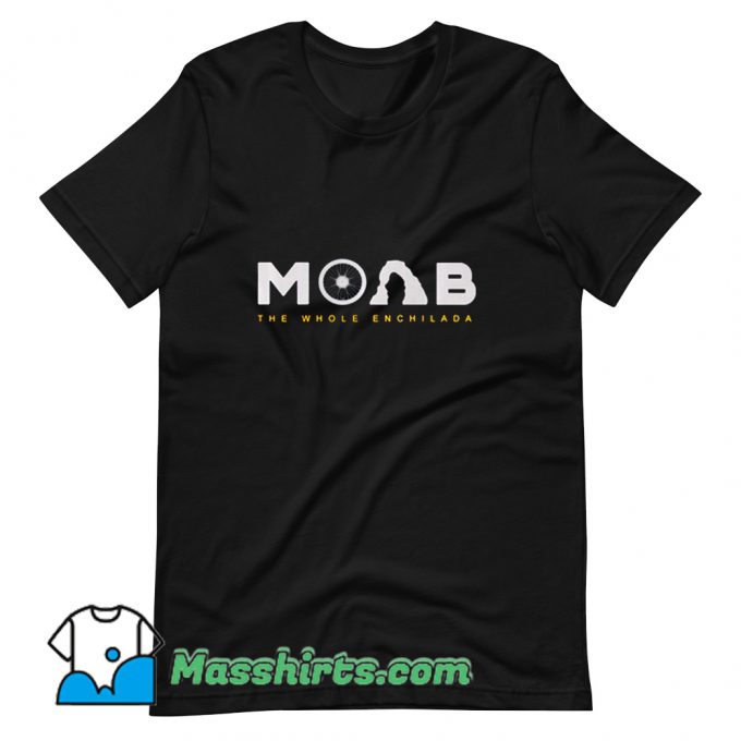 Best Moab Mtb The Whole Enchilada T Shirt Design