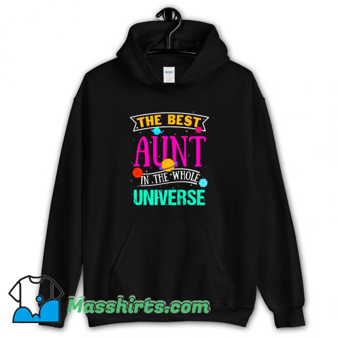 Best The Best Aunt In The Whole Universe Hoodie Streetwear