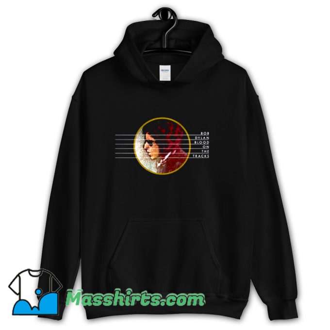 Bob Dylan Blood On The Tracks Hoodie Streetwear On Sale