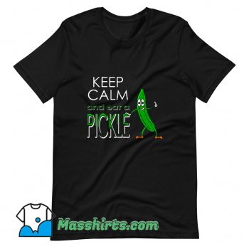 Cheap Keep Calm And Eat A Pickle T Shirt Design