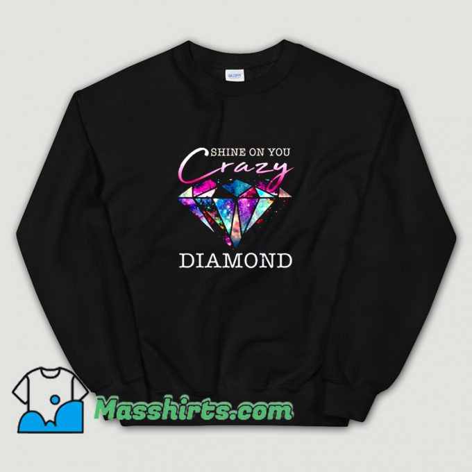 Cheap Shine On You Crazy Diamond Sweatshirt