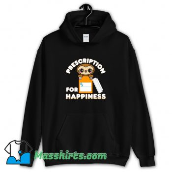 Classic Sloth Prescription For Happiness Hoodie Streetwear