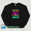Classic The Best Aunt In The Whole Universe Sweatshirt