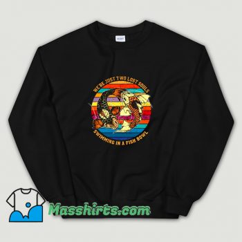 Classic Were Just Two Lost Souls Sweatshirt