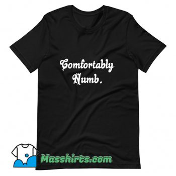 Comfortably Numb Pink Floyd Funny T Shirt Design