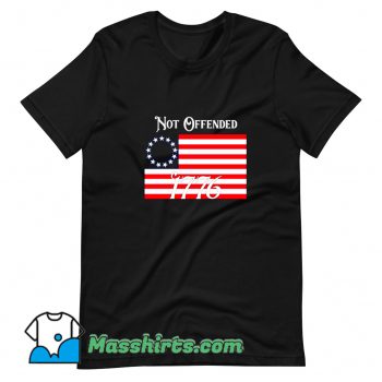 Cool Betsy Ross Not Offended 1776 T Shirt Design