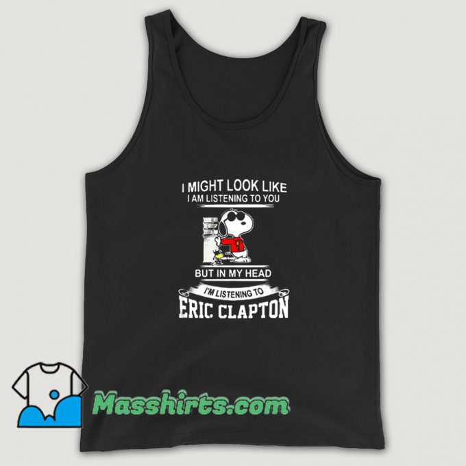 Cute Eric Clapton I Might Look Like Tank Top