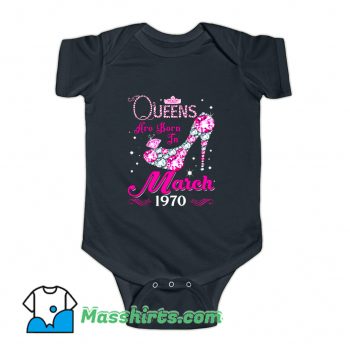 Cute Queens Are Born In March 1970 Baby Onesie
