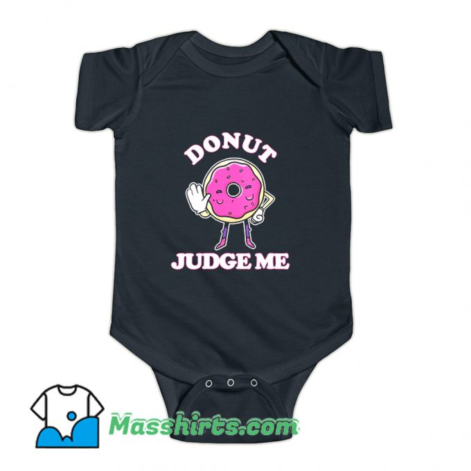 Donut Do Not Judge Me Baby Onesie