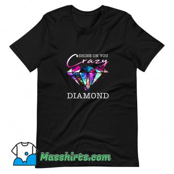 Funny Shine On You Crazy Diamond T Shirt Design