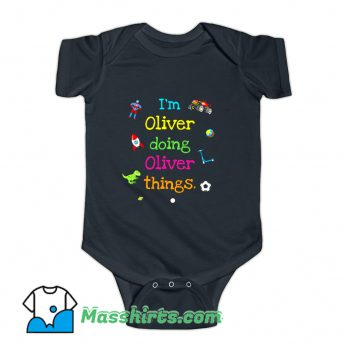 I Am Oliver Doing Oliver Things Baby Onesie