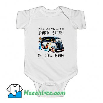 I Will See You On The Dark Side Of The Moon Baby Onesie