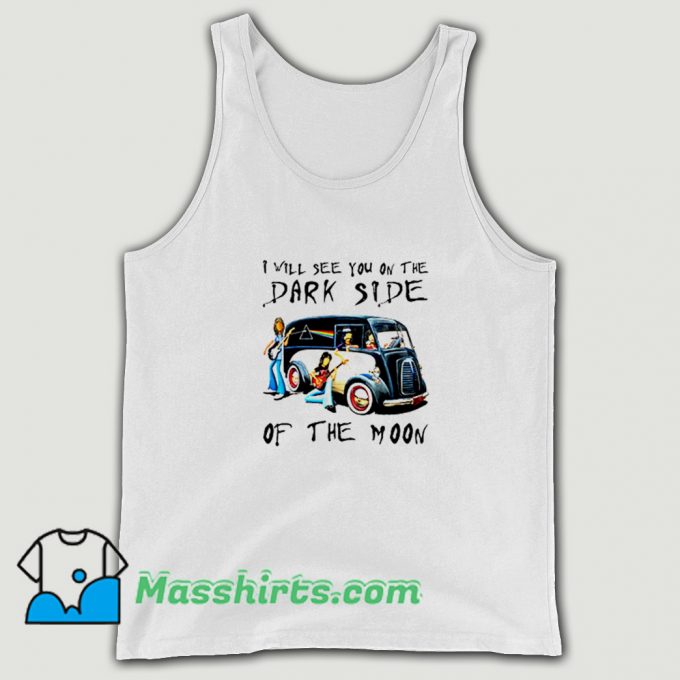 I Will See You On The Dark Side Of The Moon Tank Top