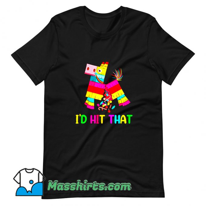 Id Hit That Cinco De Mayo Pinata T Shirt Design