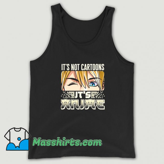 Its Not Cartoon Its Anime Senpai Manga Tank Top On Sale