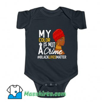 My Color Is Not A Crime Baby Onesie