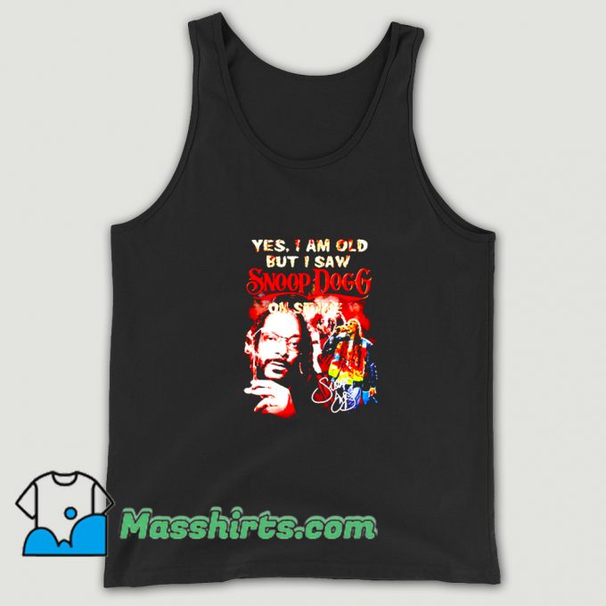 New Yes I Am Old But I Saw Snoop Dogg On Stage Tank Top